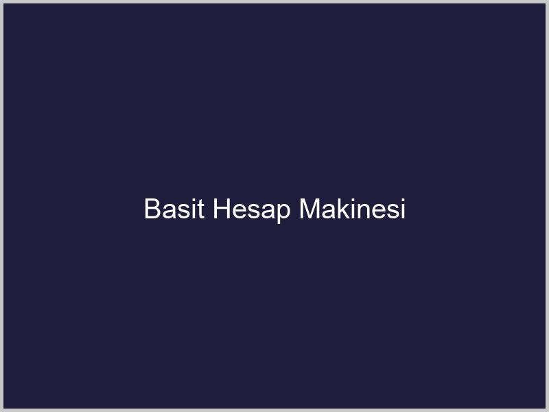 Basit Hesap Makinesi