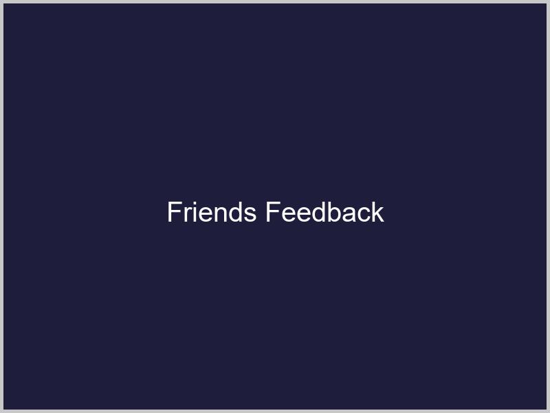 Friends Feedback
